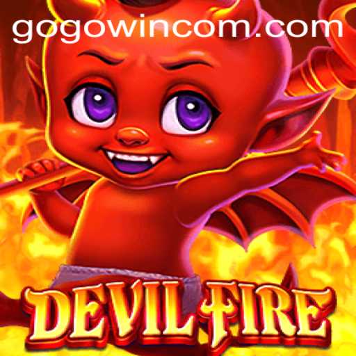 Experience the Thrilling World of DevilFire: Unleash the Power of Gogowin